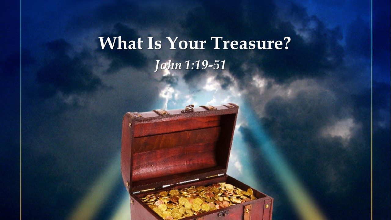 What Is Your Treasure